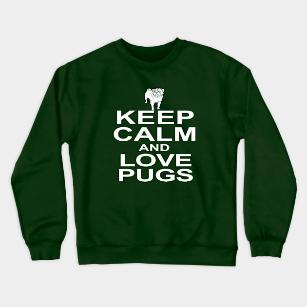 KEEP CALM AND LOVE PUGS Crewneck Sweatshirt by key_ro